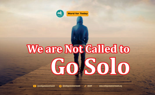 We are Not Called to Go Solo