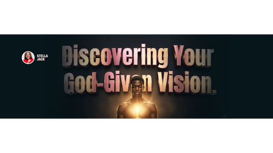Discovering Your God-Given Vision