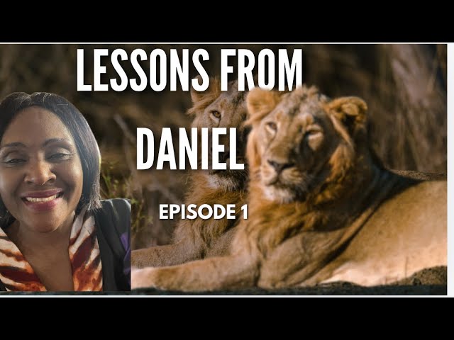 Lessons From Daniel - Episode 1